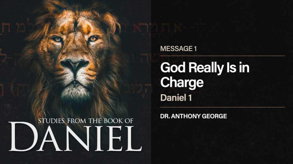 Daniel: God Really Is in Charge (#1)